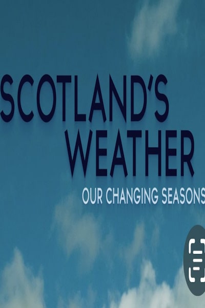 Scotlands Weather: Our Changing Seasons - Season 1
