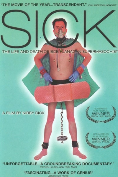 Sick (Sick: The Life and Death of Bob Flanagan, Supermasochist)