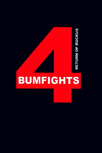Bumfights 4: Return of Ruckus