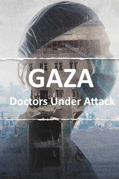 Gaza: Doctors Under Attack